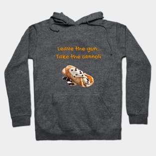 Godfather - Leave the gun...take the cannoli Hoodie